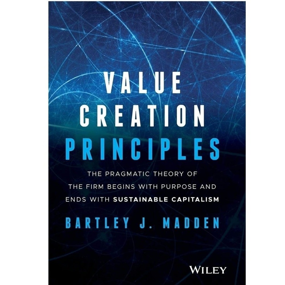Value Creation Principles Book Bartley J Madden Sustainable Capitalism Hardcover